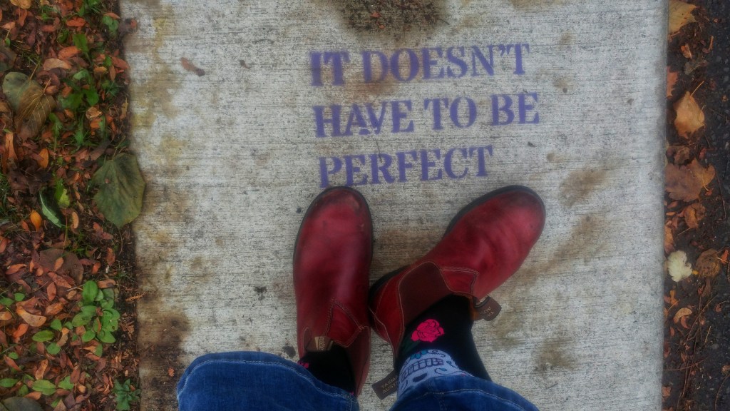 IT DOESN’T HAVE TO BE PERFECT: Un gran consejo que el Universo me&nbsp;regaló.