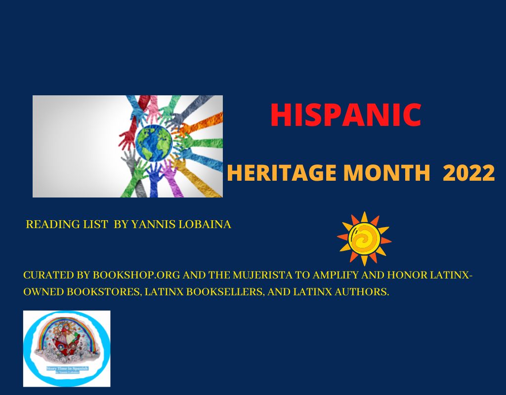 READING LIST FOR HISPANIC HERITAGE MONTH AND BEYOND BY YANNIS LOBAINA