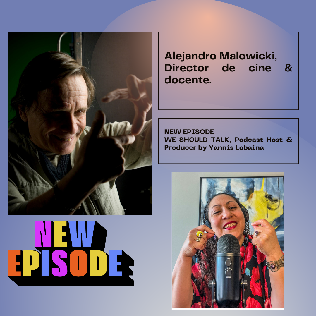 New Episode, Invitado Alejandro Malowicki a We Should Talk Podcast By Yannis Lobaina.