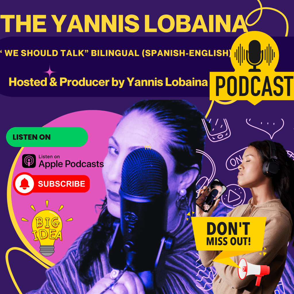 The Yannis Lobaina Podcast: We Should Talk**, a bilingual (Spanish-English) podcast 
